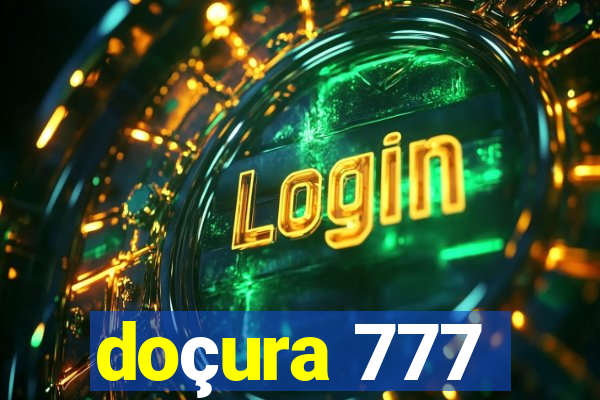 doçura 777